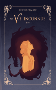 Ma vie inconnue - tome 1