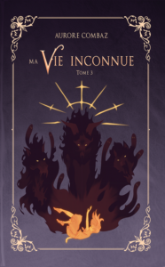 Ma vie inconnue - tome 3